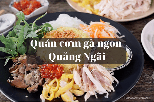 Top 6 quán cơm gà ngon Quảng Ngãi