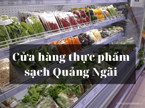 cửa hàng thực phẩm sạch Quảng Ngãi