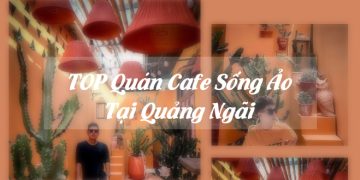 Quán cafe sống ảo quảng ngãi