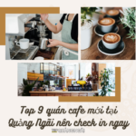 Top 9 quan cafe moi tai Quang Ngai nen check in ngay